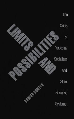 Limits and Possibilities: The Crisis of Yugoslav Socialism and State Socialist Systems