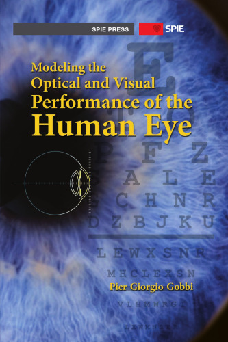 Modeling the Optical and Visual Performance of the Human Eye (SPIE Press Press Monograph PM225)