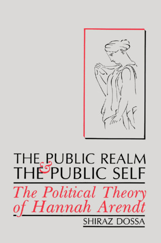 The Public Realm and the Public Self: The Political Theory of Hannah Arendt