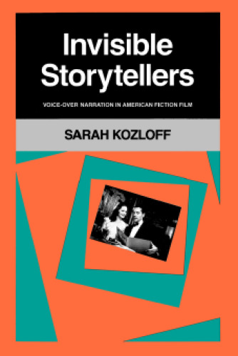 Invisible Storytellers: Voice-Over Narration in American Fiction Film