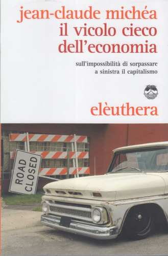 Il vicolo cieco dell'economia sull'impossibilità di sorpassare a sinistra il capitalismo