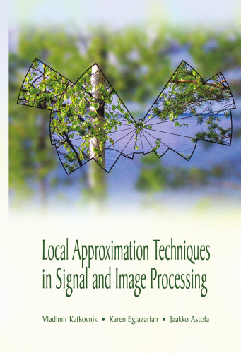 Local Approximation Techniques in Signal and Image Processing