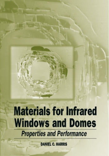 Materials for Infrared Windows and Domes: Properties and Performance (SPIE PRESS Monograph Vol. PM70) (Pm