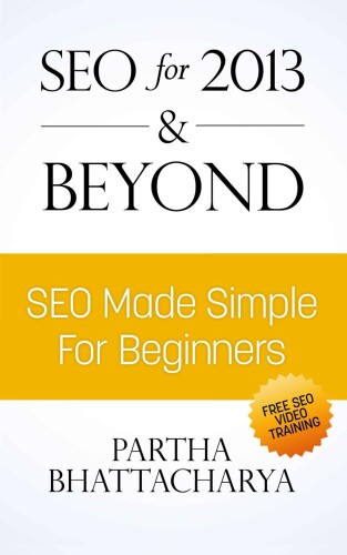 SEO For 2013 & Beyond: SEO Made Simple For Beginners