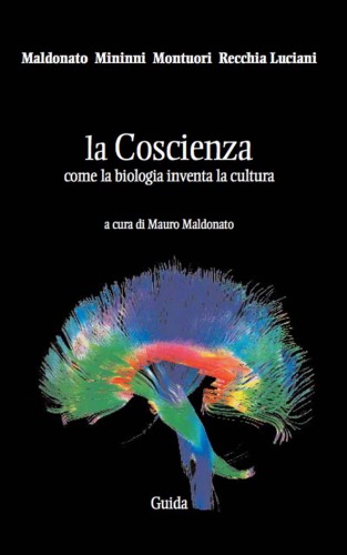 La coscienza: come la biologia inventa la cultura