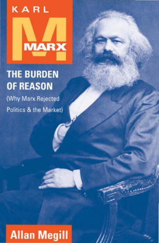 Karl Marx: The Burden of Reason