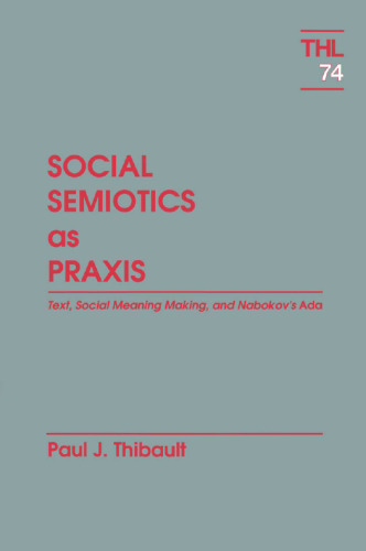 Social Semiotics As Praxis: Text, Social Meaning Making, and Nabokov's Ada