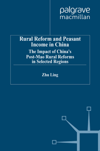 Rural Reform and Peasant Income in China: The Impact of China's Post-Mao Rural Reforms in Selected Regions