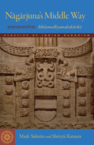 Nagarjuna's Middle Way: The Mulamadhyamakakarika
