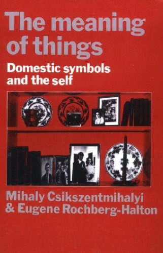 The Meaning of Things: Domestic Symbols and the Self