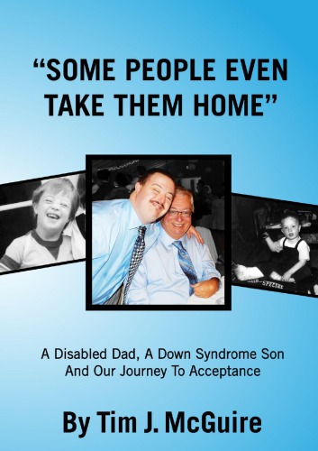 “Some People Even Take Them Home”: A Disabled Dad, a Down Syndrome Son, and Our Journey to Acceptance