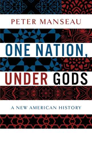 One Nation, Under Gods: A New American History