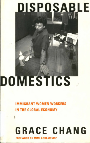 Disposable Domestics: Immigrant Women Workers in the Global Economy