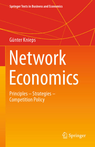 Network Economics: Principles - Strategies - Competition Policy