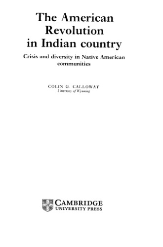 The American Revolution in Indian Country: Crisis and Diversity in Native American Communities