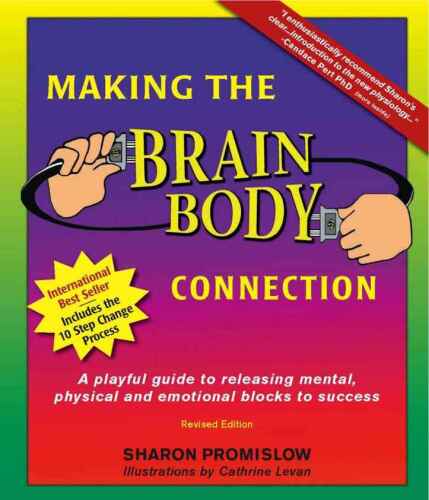 Making the Brain Body Connection: A Playful Guide to Releasing Mental, Physical & Emotional Blocks to Success