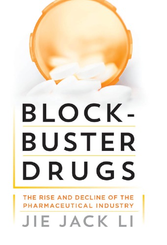 Blockbuster Drugs: The Rise and Decine of the Pharmaceutical Industry