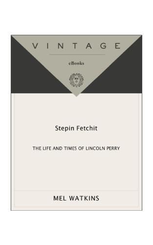 Stepin Fetchit The Life and Times of Lincoln Perry