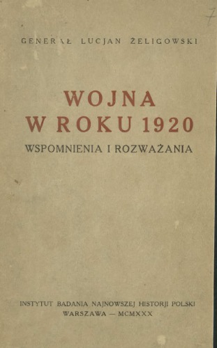 Wojna w roku 1920. Wspomnienia i rozważania. [With maps.].