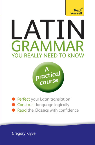 Latin Grammar You Really Need to Know: A Teach Yourself Guide