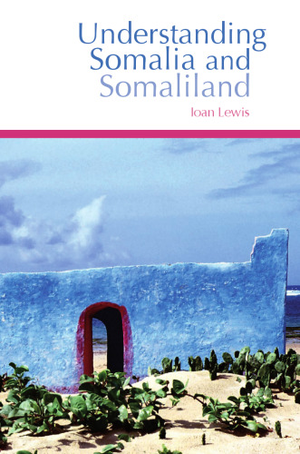 Understanding Somalia and Somaliland: Culture, History, Society