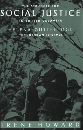 The Struggle for Social Justice in British Columbia: Helena Gutteridge, the Unknown Reformer