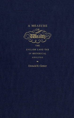 A Measure of Wealth: The English Land Tax in Historical Analysis
