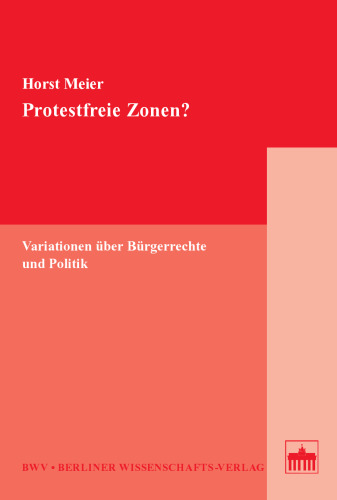 Protestfreie Zonen?: Variationen über Bürgerrechte und Politik