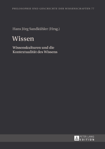 Wissen: Wissenskulturen und die Kontextualität des Wissens