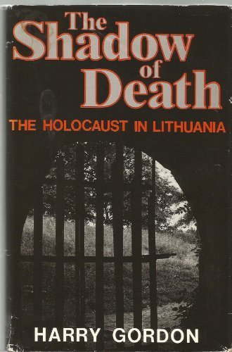 The Shadow of Death: The Holocaust in Lithuania
