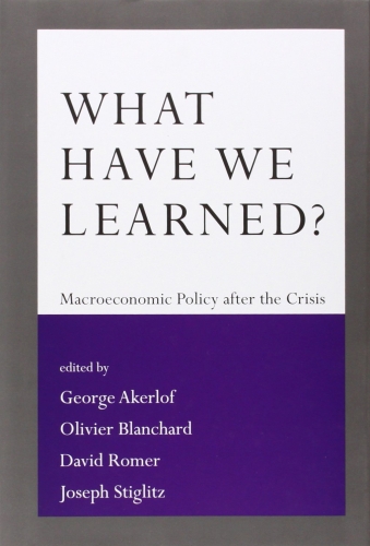 What Have We Learned?: Macroeconomic Policy after the Crisis