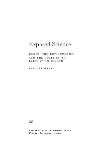 Exposed Science: Genes, the Environment, and the Politics of Population Health