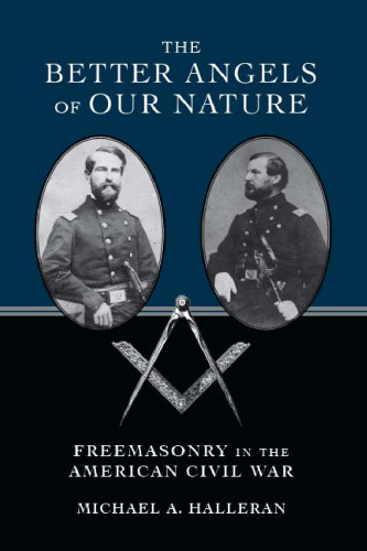 The Better Angels of our Nature : Freemasonry in the American Civil War