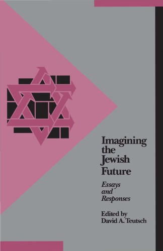 Imagining the Jewish Future: Essays and Responses