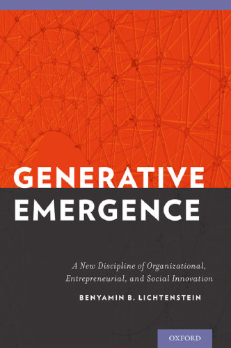 Generative Emergence: A New Discipline of Organizational, Entrepreneurial, and Social Innovation