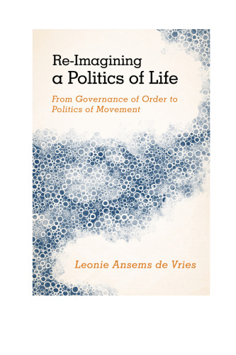 Re-Imagining a Politics of Life: From Governance of Order to Politics of Movement