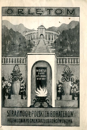Orlętom : straż mogił polskich bohaterów : przewodnik po cmentarzu obrońców Lwowa