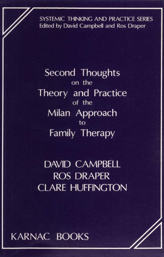 Second Thoughts on the Theory and Practice of the Milan Approach to Family Therapy