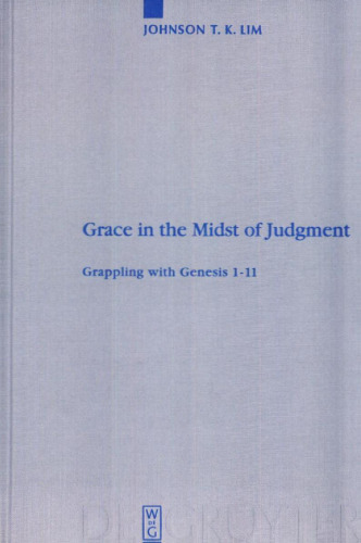Grace in the Midst of Judgment: Grappling with Genesis 1 — 11