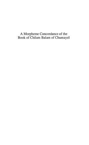 A Morpheme Concordance to the Book of Chilam Balam of Chumayel