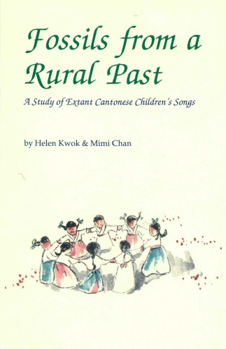 Fossils from a Rural Past: A Study of Extant Cantonese Children's Songs