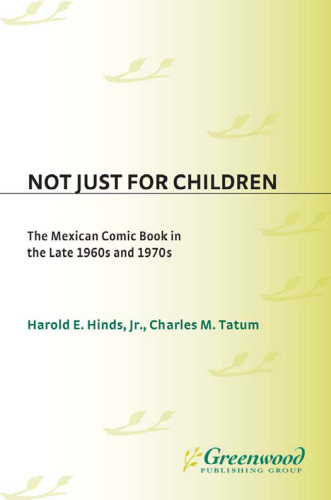 Not Just for Children: The Mexican Comic Book in the Late 1960s and 1970s