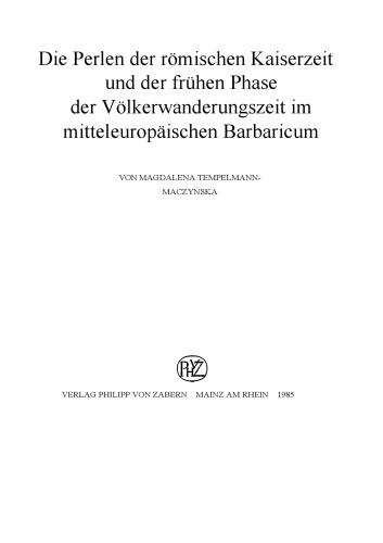 Die Perlen der römischen Kaiserzeit und der frühen Phase der Völkerwanderungszeit im mitteleuropäischen Barbaricum