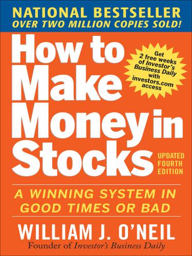 How to Make Money in Stocks: A Winning System in Good Times or Bad