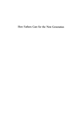How Fathers Care for The Next Generation: A Four-Decade Study