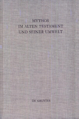 Mythos im Alten Testament und seiner Umwelt: Festschrift für Hans-Peter Müller zum 65. Geburtstag