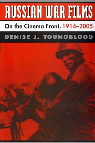 Russian War Films: On the Cinema Front, 1914-2005
