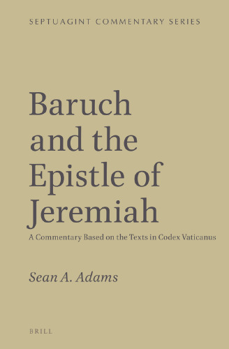 Baruch and the Epistle of Jeremiah: A Commentary Based on the Texts in Codex Vaticanus