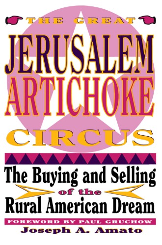 The Great Jerusalem Artichoke Circus: The Buying and Selling of the Rural American Dream