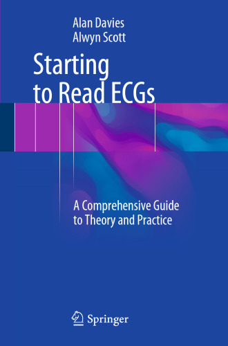 Starting to Read ECGs: A Comprehensive Guide to Theory and Practice